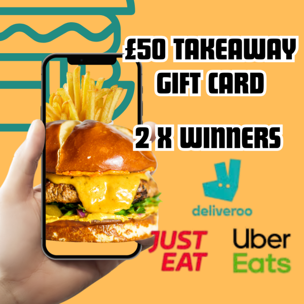 🍔 Win a £50 Takeaway Gift Card of Your Choice – 2 Winners! 🍕