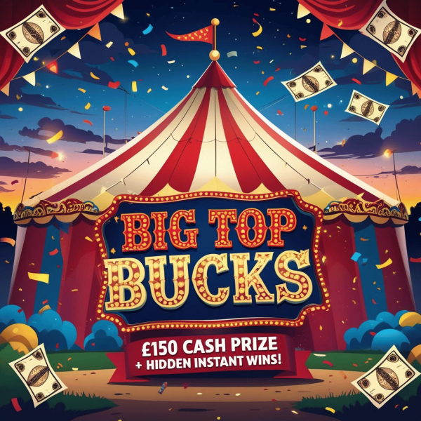 🎪💰Big Top Bucks - £150 End Prize + Instant Wins 💰🎪